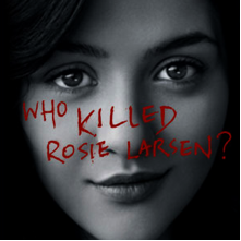 Who Killed Rosie Larsen